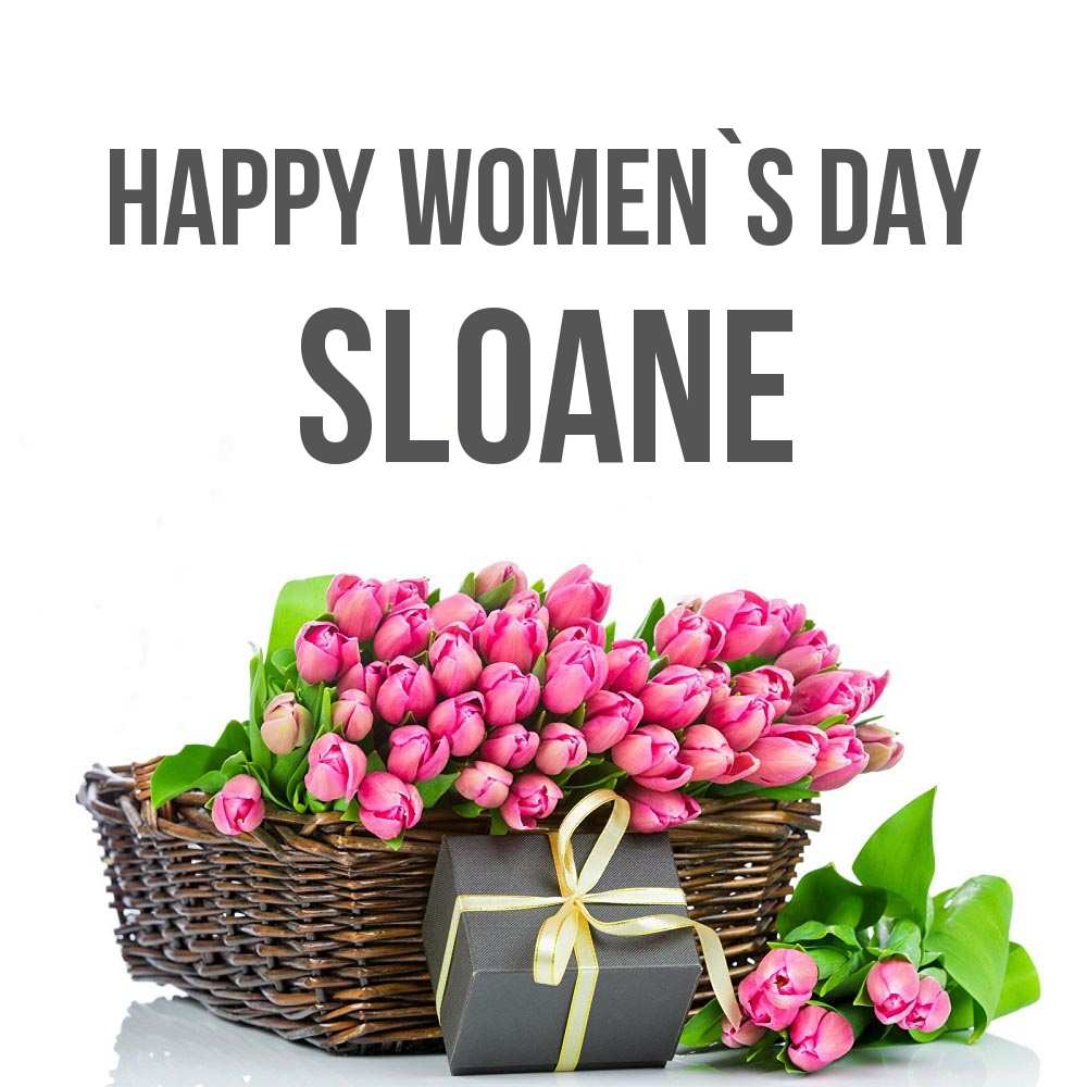 Greetings card с именем, Sloane happy women`s day цветы Greetings with text for free download 